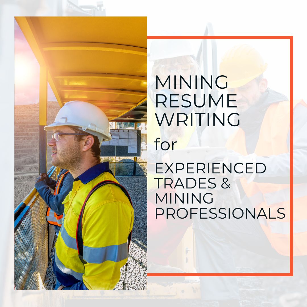 mining resume writing FOR TRADIES AND MINING PROFESSIONALS